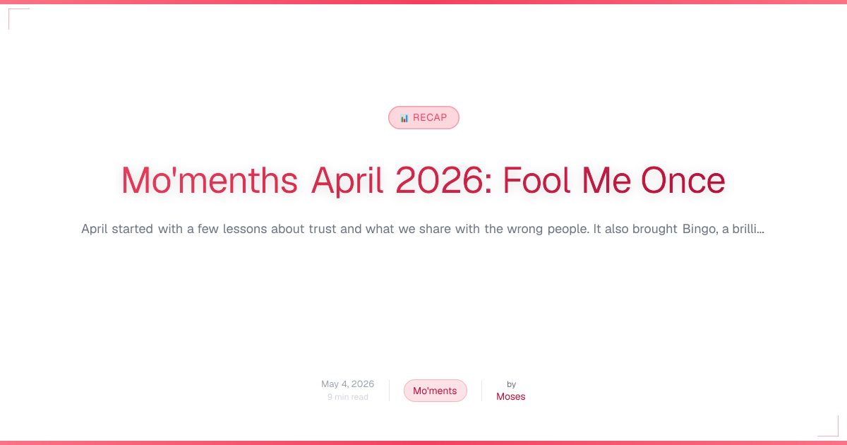 Mo'menths April 2026: Fool Me Once preview image